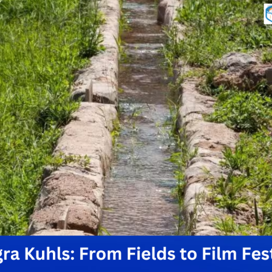 Kangra Kuhls and ‘Stream-Story’: Celebrating Indigenous Wisdom through Global Recognition