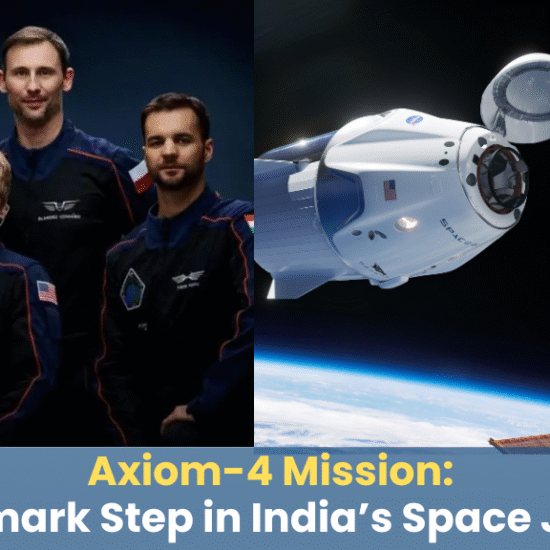 Axiom-4 Mission: A Landmark Step in India’s Space Journey