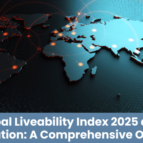 Global Liveability Index 2025 and Urbanisation: A Comprehensive Overview